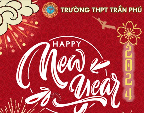 Trường THPT Trần Phú chúc mừng năm mới 2024