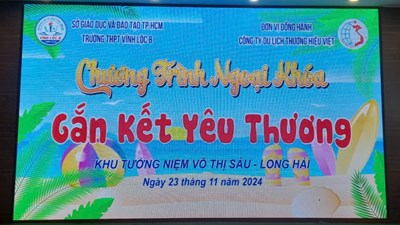 Ngoại khóa khối 10 năm học 2024 - 2025: Nhà tưởng niệm cô Võ Thị Sáu - Biển Long Hải - Nhà thờ Song Vĩnh