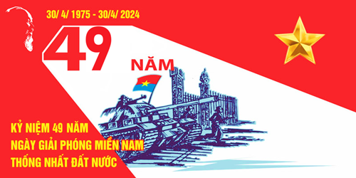Kỷ niệm 49 năm Ngày giải phóng Miền Nam, thống nhất đất nước ( 30/4/1975 - 30/4/2024 ) và 138 năm ngày Quốc tế lao động ( 01/5/1886 - 01/5/2024 )