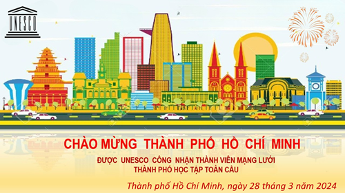 Chào mừng thành phố hồ chí minh được unesco công nhận thành viên mới mạng lưới thành phố học tập toàn cầu