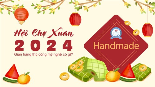 [Trường phổ thông Văn Lang] Hội Xuân Văn Lang 2024_ Gian hàng Thủ công Mỹ nghệ năm nay có gì?