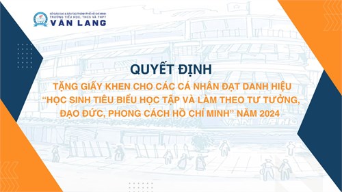 [Trường phổ thông Văn Lang] Tặng Giấy khen cho các cá nhân đạt danh hiệu “Học sinh tiêu biểu học tập và làm theo tư tưởng, đạo đức, phong cách Hồ Chí Minh” năm 2024