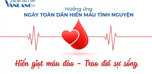 [Trường phổ thông Văn Lang] Hưởng ứng  NGÀY TOÀN DÂN HIẾN MÁU TÌNH NGUYỆN 