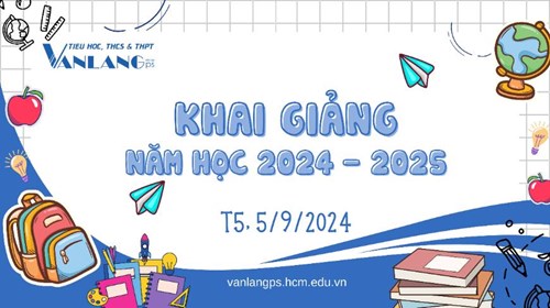 [Trường phổ thông Văn Lang] Khai giảng năm học 2024 - 2025