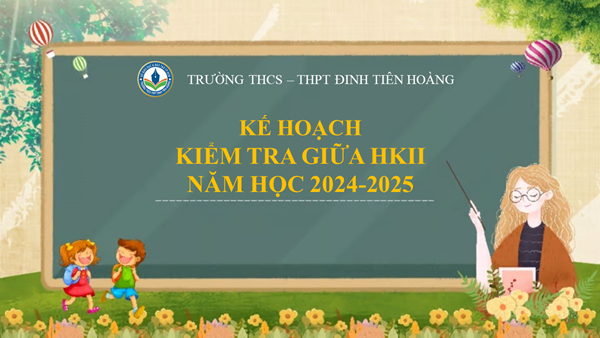 Kế hoạch kiểm tra giữa kỳ II năm học 2024-2025