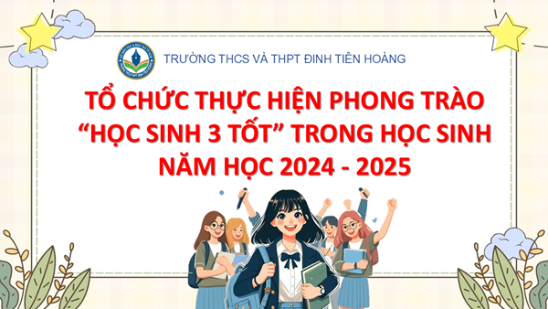 <a href="/hoat-dong-chi-doan/to-chuc-thuc-hien-phong-trao-hoc-sinh-3-tot-trong-hoc-sinh-nam-hoc-2024-2025/ctfull/94267/524694">Tổ chức thực hiện phong trào Học sinh 3 tốt<span class=bacham>...</span></a>
