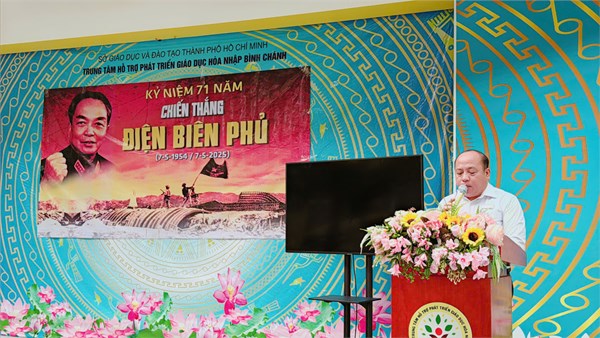 Trung tâm HTPT GDHN Bình Chánh đã tổ chức kỷ niệm 71 năm Chiến thắng lịch sử Điện Biên Phủ