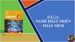 Tin học 10 - Bài 34 - Nghề phát triển phần mềm