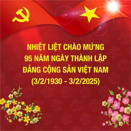 Chào mừng 95 năm ngày thành lập Đảng Cộng Sản Việt Nam (3/2/1930 - 3/2/2025)