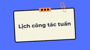 Lịch Công tác tuần từ ngày 02/06/2025 đến ngày 8/6/2025