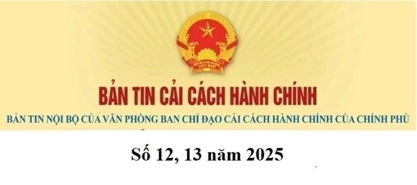 Bản tin cải cách hành chính số 12, 13 năm 2025