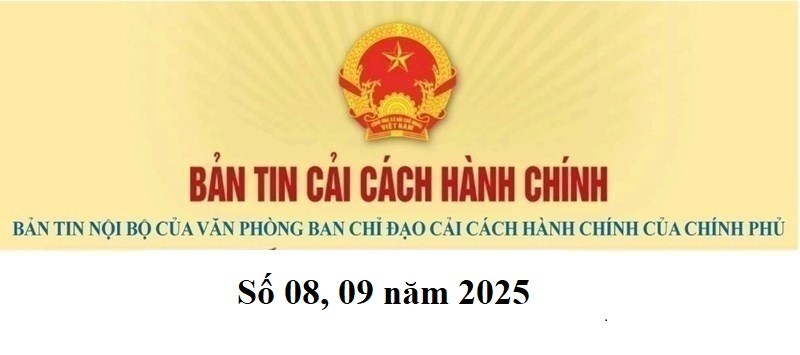 Bản tin cải cách hành chính số 08, 09 năm 2025