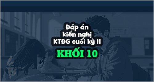 [KTĐGckII-Lí10-CĐ] Đáp án kiến nghị
