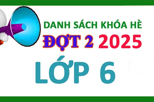 Danh sách khóa hè khối 6 (Bổ sung đợt 2)