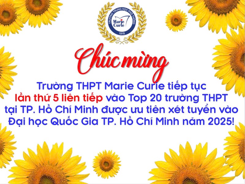 Chúc mừng trường THPT Marie Curie tiếp tục lần thứ 5 liên tiếp vào top 20 trường THPT tại TP. Hồ Chí Minh được ưu tiên xét tuyển vào Đại học Quốc Gia TP. Hồ Chí Minh năm 2025!