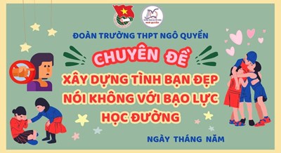 Đoàn trường thpt ngô quyền tổ chức diễn đàn xây dựng tình bạn đẹp - nói không với bạo lực học đường