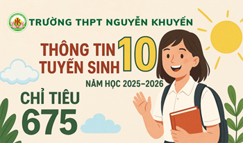 Thông tin tuyển sinh 10 năm học 2025 - 2026 của trường THPT Nguyễn Khuyến