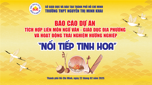 Báo cáo dự án tích hợp liên môn “Nối tiếp tinh hoa”