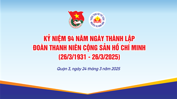 Lễ kỷ niệm 94 năm Ngày thành lập Đoàn TNCS Hồ Chí Minh (26/3/1931 - 26/3/2025)