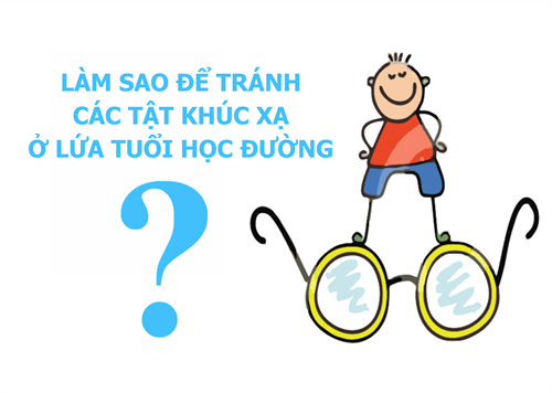 Tật khúc xạ học đường và cách phòng tránh