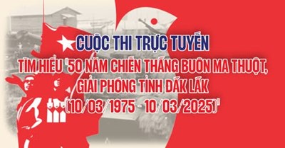 Thông tin chi tiết về Cuộc thi trực tuyến kỷ niệm 50 năm Chiến thắng Buôn Ma Thuột, giải phóng tỉnh Đắk Lắk (10/3/1975 - 10/3/2025)