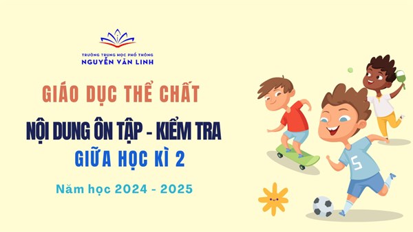 GDTC: Nội dung ôn tập và kiểm tra Giữa học kì 2 - Năm học 2024 - 2025