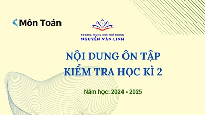 Toán: Nội dung ôn tập - kiểm tra cuối HK2 - Năm học: 2024 - 2025