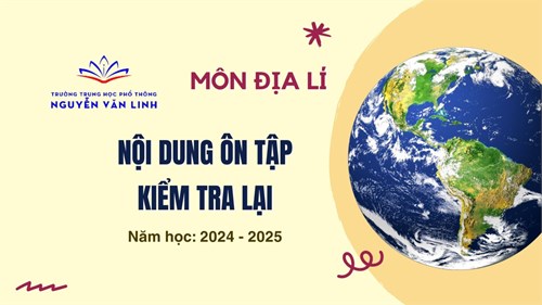 Địa lí: Nội dung ôn tập kiểm tra lại Năm học 2024 - 2025