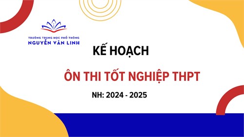 Kế hoạch tổ chức ôn thi Tốt nghiệp THPT Năm học 2024 - 2025