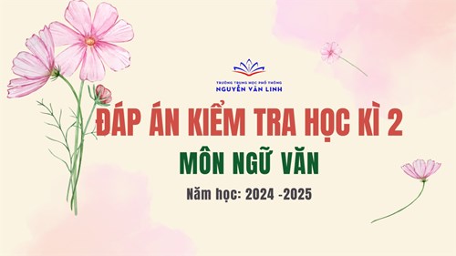 Ngữ Văn: Đáp án đề kiểm tra cuối học kì 2 - Năm học: 2024 - 2025