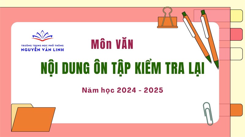 Ngữ Văn: Nội dung ôn tập kiểm tra lại Năm học 2024 - 2025