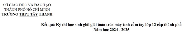 Chúc mừng Thầy/cô và học sinh đạt giải cuộc thi khoa học kỹ thuật cấp Thành phố học sinh trung học, Kỳ thi học sinh giỏi giải toán trên máy tính cầm tay lớp 12 cấp thành phố năm học 2024-2025