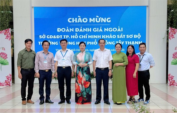 Đoàn đánh giá ngoài Sở GD-ĐT TP.HCM khảo sát sơ bộ tại Trường THPT Tây Thạnh