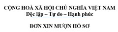 Mẫu đơn xin mượn hồ sơ