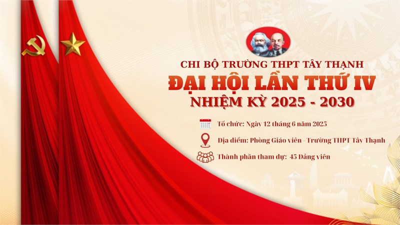 Hướng tới Đại hội Chi bộ Trường THPT Tây Thạnh lần thứ IV, nhiệm kỳ 2025-2030