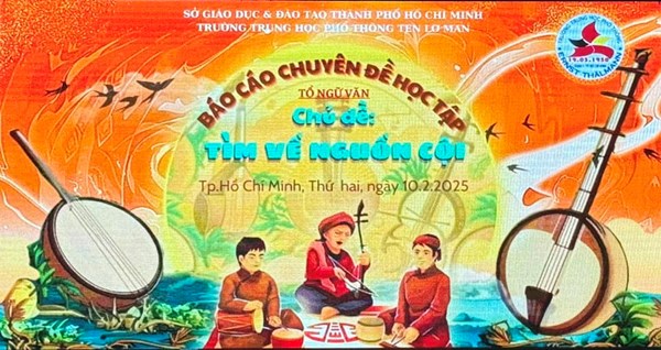 Báo cáo chuyên đề học tập chủ đề: TÌM VỀ NGUỒN CỘI