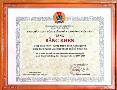 Công đoàn cơ sở Trường THPT Trần Khai Nguyên vinh dự nhận Bằng khen của Tổng Liên đoàn Lao động Việt Nam trong phong trào thi đua lao động giỏi năm học 2023-2024