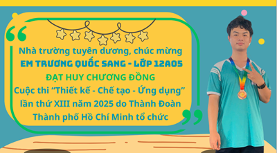 Tuyên dương, chúc mừng học sinh đạt giải cuộc thi Thiết kế - Chế tạo - Ứng dụng lần thứ XIII năm 2025
