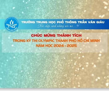 Chúc mừng thành tích Kỳ thi Olympic Thành phố Hồ Chí Minh năm học 2024 - 2025.