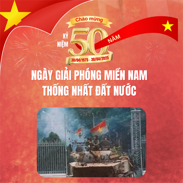 Đề cương tuyên truyền kỷ niệm 50 năm Ngày Giải phóng Miền Nam, thống nhất đất nước (30/4/1975 - 30/4/2025)