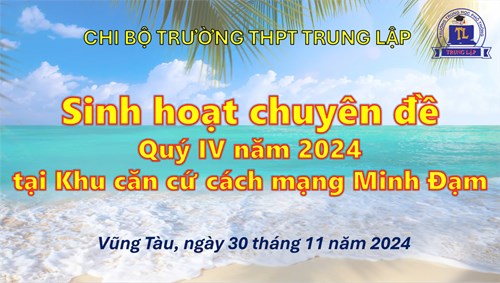 Sinh hoạt chuyên đề quý IV năm 2024 tại Khu căn cứ cách mạng Minh Đạm