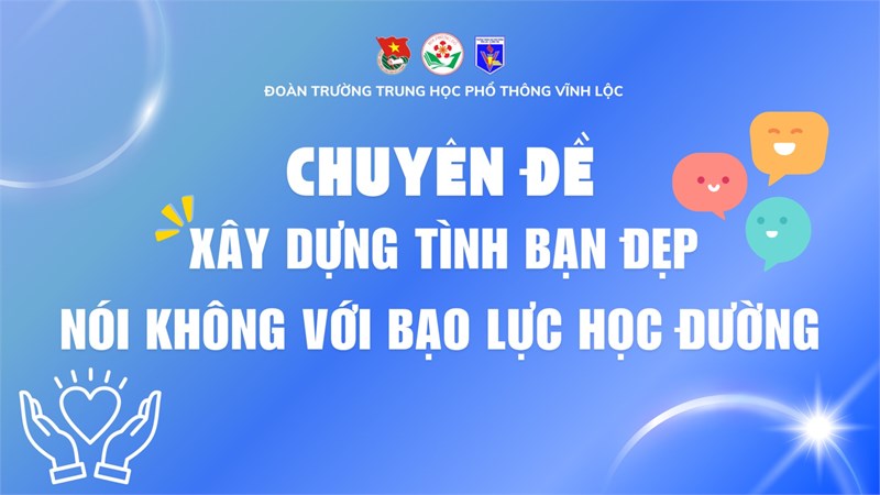 Tập huấn chuyên đề  Xây dựng tình bạn đẹp nói không với bạo lực học đường 