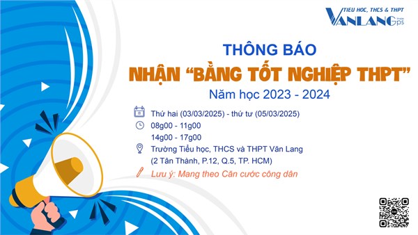 [Trường phổ thông Văn Lang] Thông báo nhận  Bằng tốt nghiệp THPT  năm 2023 - 2024