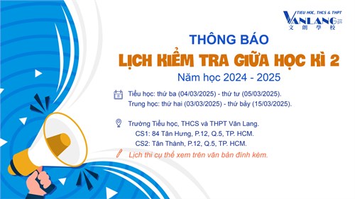 [Trường phổ thông Văn Lang] Thông báo lịch kiểm tra giữa học kì 2, năm học 2024 - 2025