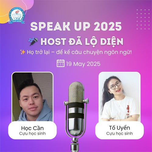 [Trường phổ thông Văn Lang] HOST CỦA SPEAK UP 2025 ĐÃ LỘ DIỆN!
